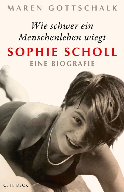 Buch Biografie Sophie Scholl Maren Gottschalk Beck Verlag  